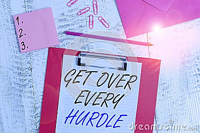 Writing note showing Get Over Every Hurdle. Business photo showcasing Overcome any obstacle problem trouble adversities Stock Photo