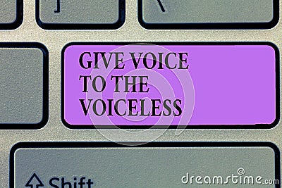 Writing note showing Give Voice To The Voiceless. Business photo showcasing Speak out on Behalf Defend the Vulnerable Stock Photo