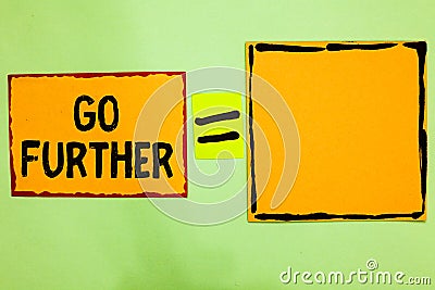 Writing note showing Go Further. Business photo showcasing To move to a greater distance or overcome your limitations Orange paper Stock Photo