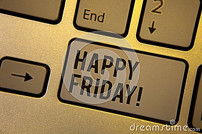 Writing note showing Happy Friday Motivational Call. Business photos showcasing Wishing you have a good start for the weekend Stock Photo