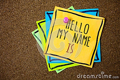 Writing note showing Hello My Name Is. Business photo showcasing Introduce yourself meeting someone new Presentation Papers beaut Stock Photo