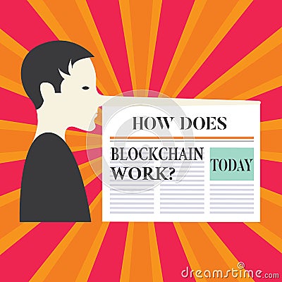 Writing note showing How Does Blockchain Work. Business photo showcasing Decentralized money trading cryptocurrency Man Stock Photo