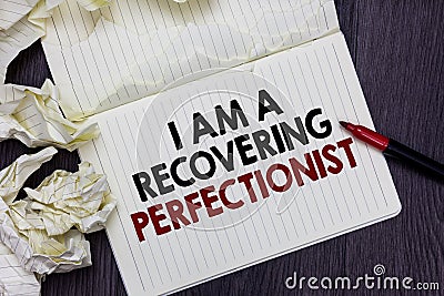 Writing note showing I Am A Recovering Perfectionist. Business photo showcasing Obsessive compulsive disorder recovery Marker over Stock Photo