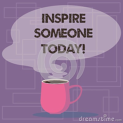 Writing note showing Inspire Someone Today. Business photo showcasing Make someone feel that they can do it what they Stock Photo