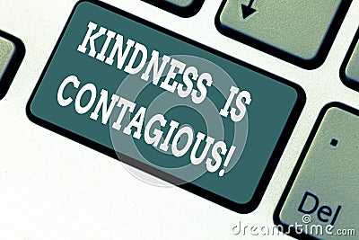 Writing note showing Kindness Is Contagious. Business photo showcasing it ignites the desire to reciprocate and pass it Stock Photo