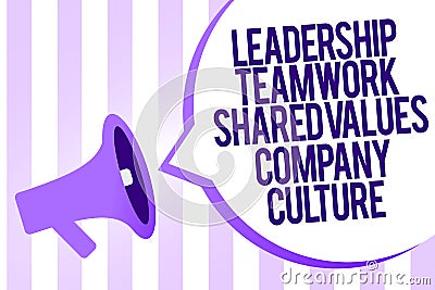 Writing note showing Leadership Teamwork Shared Values Company Culture. Business photo showcasing Group Team Success Megaphone lou Stock Photo