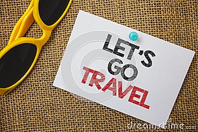 Writing note showing Let'S Go Travel. Business photo showcasing Going away Travelling Asking someone to go outside Trip Sunglass Stock Photo