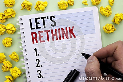 Writing note showing Let Us Rethink. Business photo showcasing Give people time to think things again Remodel Redesign written By Stock Photo