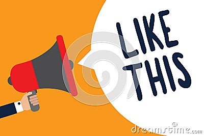 Writing note showing Like This. Business photo showcasing An action refering to something that needs to do the same as it is Man h Stock Photo