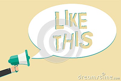 Writing note showing Like This. Business photo showcasing An action refering to something that needs to do the same as it is Man h Stock Photo