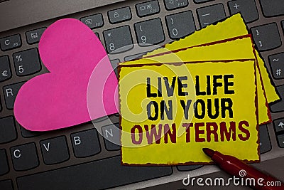 Writing note showing Live Life On Your Own Terms. Business photo showcasing Give yourself guidelines for a good living Red bordere Stock Photo