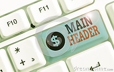 Writing note showing Main Header. Business photo showcasing used to display the document title or company name at the Stock Photo