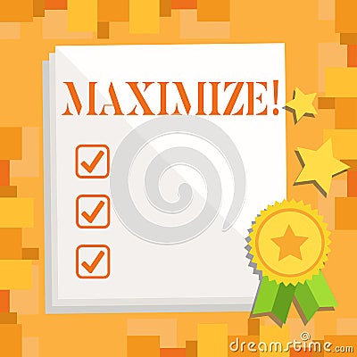 Writing note showing Maximize. Business photo showcasing Increase to the greatest possible amount or degree Make larger Stock Photo
