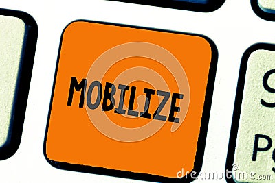 Writing note showing Mobilize. Business photo showcasing make something movable or capable of movement prepare deploy Stock Photo