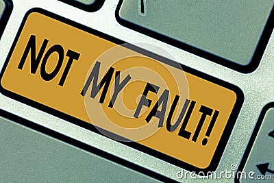 Writing note showing Not My Fault. Business photo showcasing To make excuses to avoid being accused for a mistake error Stock Photo