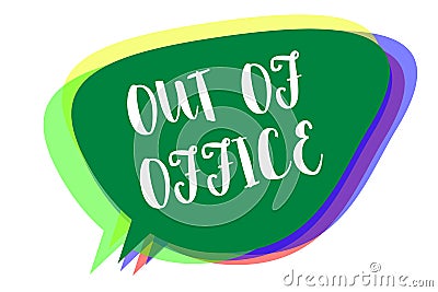 Writing note showing Out Of Office. Business photo showcasing Outside the job Nobody in business Break Leisure Relax time Speech b Stock Photo