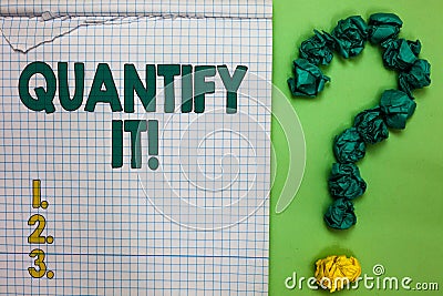 Writing note showing Quantify It. Business photo showcasing Measure the size or amount of something and express in numbers Square Stock Photo