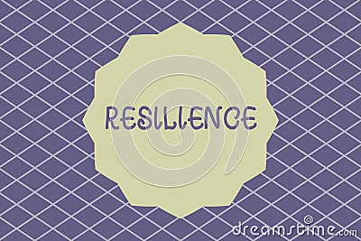 Writing note showing Resilience. Business photo showcasing Capacity to recover quickly from difficulties Persistence Stock Photo