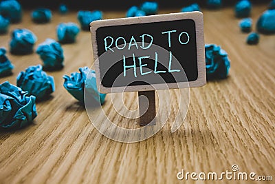 Writing note showing Road To Hell. Business photo showcasing Extremely dangerous passageway Dark Risky Unsafe travel Blackboard cr Stock Photo