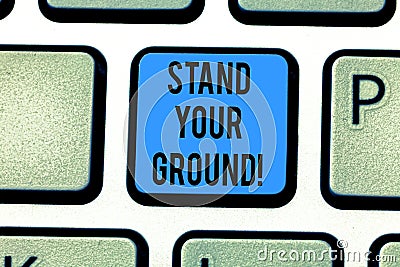 Writing note showing Stand Your Ground. Business photo showcasing maintain ones position typically in face of opposition Stock Photo