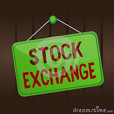 Writing note showing Stock Exchange. Business photo showcasing the place where showing buy and sell stocks and shares Memo Stock Photo