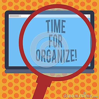 Writing note showing Time For Organize. Business photo showcasing make arrangements or preparations for event or Stock Photo