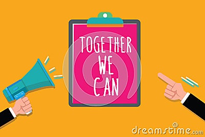 Writing note showing Together We Can. Business photo showcasing unity can makes everything possible One powerful group Stock Photo
