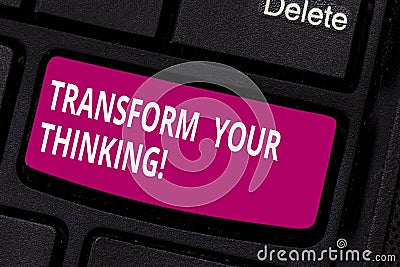 Writing note showing Transform Your Thinking. Business photo showcasing Change your mind or thoughts towards things Stock Photo