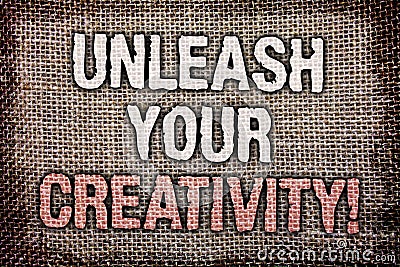 Writing note showing Unleash Your Creativity Call. Business photo showcasing Develop Personal Intelligence Wittiness Wisdom Antiq Stock Photo