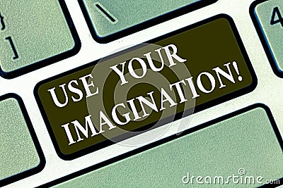 Writing note showing Use Your Imagination. Business photo showcasing using ability to form mental pictures of ideas Stock Photo