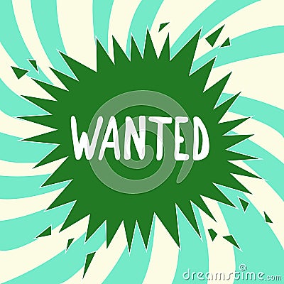 Writing note showing Wanted. Business photo showcasing Desire something Wish want Hoping for Somebody being searched Stock Photo