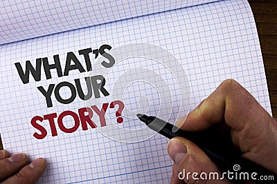 Writing note showing What Is Your Story Question. Business photo showcasing Telling personal past experiences Storytelling writte Stock Photo