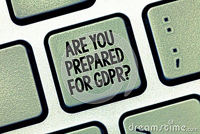 Writing note showing Are You Prepared For Gdprquestion. Business photo showcasing General data protection regulation Stock Photo