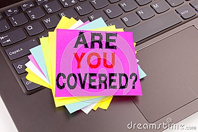 Writing Question Are you Covered text made in office close-up on laptop computer keyboard. Business concept for Travel Insurance H Stock Photo