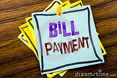 Writing text showing Bill Payment. Business concept for Billing Pay Costs written on sticky note paper on the wooden background. Stock Photo