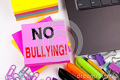 Writing text showing No Bullying made in the office with surroundings such as laptop, marker, pen. Business concept for Bullies Pr Stock Photo