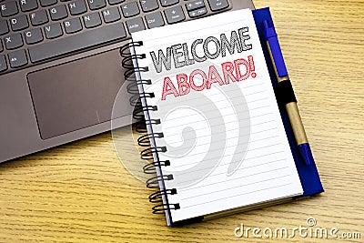 Writing text showing Welcome Aboard. Business concept for Greeting Join Member written on notebook book on the wooden background i Stock Photo