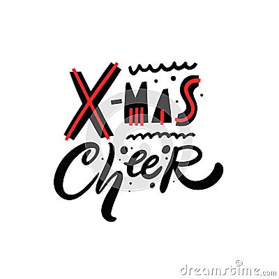 Xmas cheer phrase. Hand drawn brush calligraphy. Black and red color typography poster. Vector Illustration