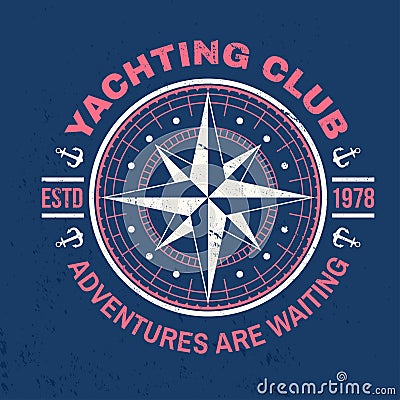 Yacht club badge. Vector. Concept for yachting shirt, print, stamp or tee. Vintage typography design with marine wind Vector Illustration