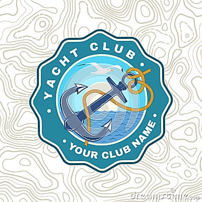 Yacht club patch. Vector. Concept for shirt, print, stamp or tee. Vintage typography design with sea anchor and rope Vector Illustration