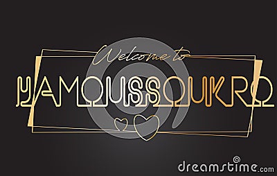 Yamoussoukro Welcome to Golden text Neon Lettering Typography Vector Illustration Vector Illustration