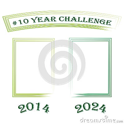 10 Year Challenge Frames Vector. 2014 vs 2024 comparison. Time progression concept. Green gradient design. Vector Illustration