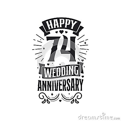 74 years anniversary celebration typography design. Happy 74th wedding anniversary quote lettering design Vector Illustration