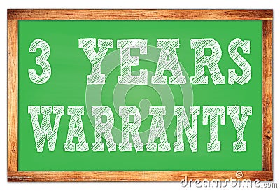 3 YEARS WARRANTY words on green wooden frame school blackboard Stock Photo