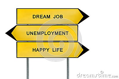 Yellow street concept dream job, happy life and unemployment sign Stock Photo