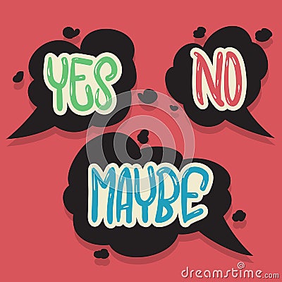 Yes No Maybe Speech Bubbles Hand Drawn Lettering Typographic Vector Design Vector Illustration