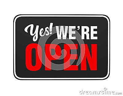 `Yes We`re Open` Sign Isolated Stock Photo
