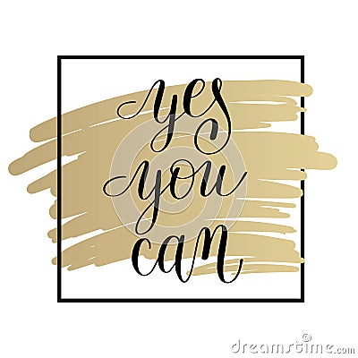 Yes you can handwritten lettering positive motivational quote Vector Illustration