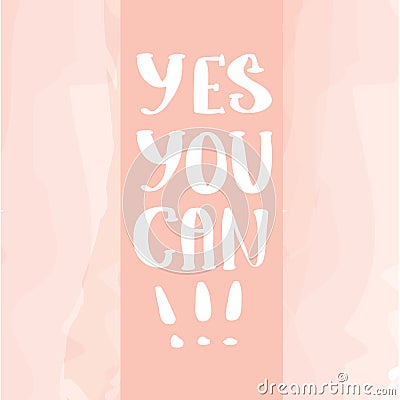 Yes You Can. lettering for poster Vector Illustration