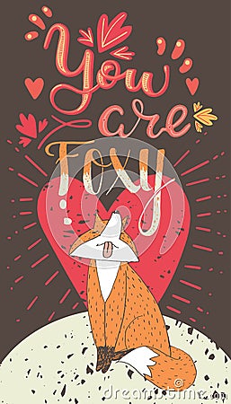 Yoa are foxy. Happy Valentine`s Day card with cute fox Vector Illustration